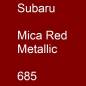 Preview: Subaru, Mica Red Metallic, 685.